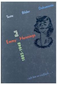 Emmy Ball Hennings. 1885 - 1948 ; ich bin so vielfach . . .  ; Texte, Bilder, Dokumente ; Museum Strauhof, Zürich, 25. März - 31. Mai 1999 ; Museumsberg Flensburg, 5. September - 28. November 1999.