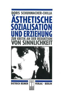 Ästhetische Sozialisation und Erziehung  - Zur Kritik an der Reduktion von Sinnlichkeit
