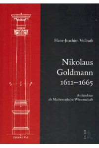 Nikolaus Goldmann 1611-1665; Architektur als Mathematische Wissenschaft.