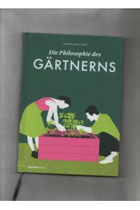 Die Philosophie des Gärtnerns.   - Blanka Stolz (Hg.)