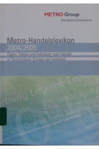 Metro-Handelslexikon.   - Daten, Fakten und Adressen zum Handel in Deutschland, Europa und weltweit.