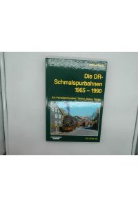 Die DR Schamlspurbahnen 1965 - 1990  - Ein Vierteljahrhundert : Zahlen, Daten, Fakten