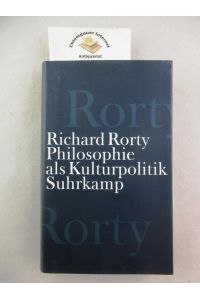 Philosophie als Kulturpolitik.   - Aus dem Amerikanischen von Joachim Schulte