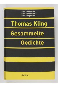Thomas Kling. Gesammelte Gedichte: 1981 - 2005