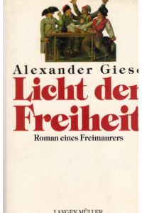 Licht der Freiheit : Roman eines Freimaurers.