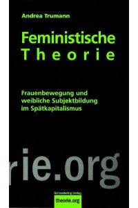 Feministische Theorie  - Frauenbewegung und weibliche Subjektbildung im Spätkapitalismus