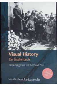 Visual History.   - Ein Studienbuch ; [46. Historikertag, Konstanz, 19. - 22.9.2006.