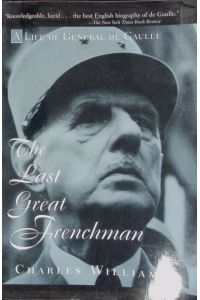 The last great Frenchman.   - A life of Charles de Gaulle.