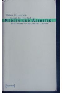 Medien und Ästhetik.   - Festschrift für Burkhardt Lindner.