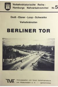 Verkehrsknotenpunkt Berliner Tor  - Verkehrshistorische Reihe:Hamburger Nahverkehrsmittel Nr. 5 Verein Verkehrsamateure u. Museumsbahn e.V.