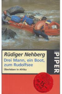 Drei Mann, ein Boot, zum Rudolfsee  - Überleben in Afrika