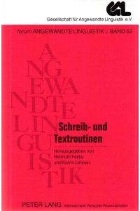 Schreib- und Textroutinen: Theorie, Erwerb und didaktisch-mediale Modellierung.   - Forum angewandte Linguistik; Bd. 52 (Gesellschaft für Angewandte Linguistik e.V.).