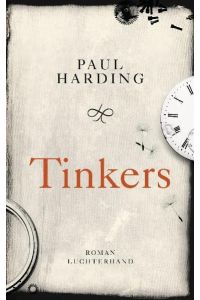 Tinkers: Roman: Roman. Ausgezeichnet mit dem Pulitzerpreis 2010
