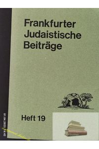 Frankfurter Judaistische Beiträge. Heft 19  - Hrsg. der Gesellschaft zur Förderung judaistischer Studien in Frankfurt / M. - Tilly, Veltri, Becker, Rohrbacher-Sticker, Dan