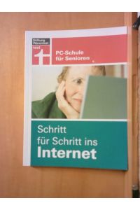 Schritt für Schritt ins Internet: PC-Schule für Senioren  - Ulf Hoffmann. Stiftung Warentest