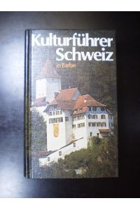 Kulturführer Schweiz. In Farbe