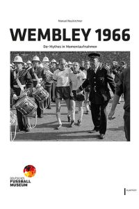 Wembley 1966: Der Mythos in Momentaufnahmen