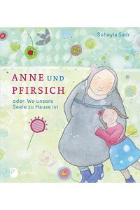 Anne und Pfirsich - oder: Wo unsere Seele zu Hause ist