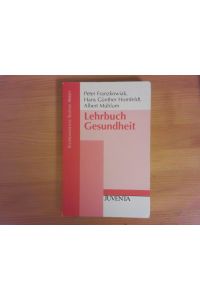 Lehrbuch Gesundheit.   - Peter Franzkowiak ; Günther Homfeldt ; Albert Mühlum / Studienmodule soziale Arbeit