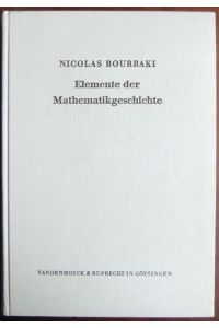 Elemente der Mathematikgeschichte.   - [Berechtigte Übers. aus d. Franz. von Anneliese Oberschelp] / Studia mathematica ; Bd. 23
