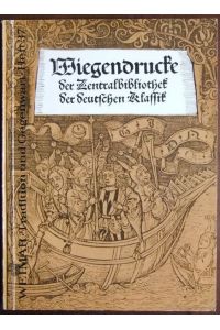 Wiegendrucke der Zentralbibliothek der deutschen Klassik.   - Zentralbibliothek der deutschen Klassik, Weimar / Weimar ; H. 37