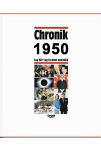 Chronik, Chronik 1950 (Chronik / Bibliothek des 20. Jahrhunderts. Tag für Tag in Wort und Bild)
