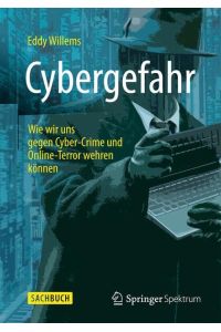 Cybergefahr  - Wie wir uns gegen Cyber-Crime und Online-Terror wehren können