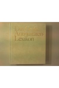 Das Große Antiquitäten-Lexikon.   - 4500 Sachbegriffe und biographische Artikel.