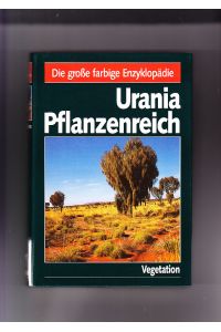 Urania-Pflanzenreich; Vegetation  - [Autoren des Bd.: Franz Fukarek ...] / Die grosse farbige Enzyklopädie