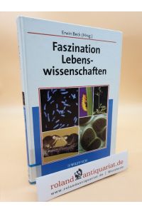 Faszination Lebenswissenschaften  - hrsg. von Erwin Beck. UDBio, Union Deutscher Biologischer Gesellschaften e.V