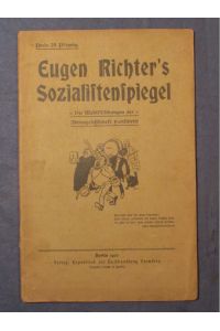 Eugen Richter`s Sozialistenspiegel. Die Wahlfälschungen der Aktiengesellschaft Fortschritt.