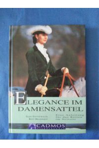 Elegance im Damensattel : [eine Anleitung für das Reiten im Seitsitz].   - von Silke Gottschalck und Bent Branderup / Cadmos-Pferdebücher.