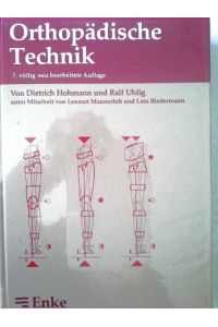 Orthopädische Technik.   - von Dietrich Hohmann u. Ralf Uhlig. Unter Mitarb. von Lennart Mannerfelt u. Lutz Biedermann