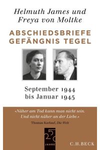 Abschiedsbriefe Gefängnis Tegel: September 1944 - Januar 1945  - September 1944 - Januar 1945
