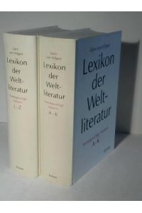 Lexikon der Weltliteratur - Fremdsprachige Autoren: Biographisch-bibliographisches Handwörterbuch A - Z. In 2 Bänden