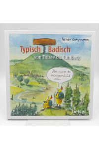 Typisch Badisch  - Von Titisee bis Tuniberg (Cartoons)