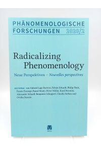 Phänomenologische Forschungen 2020 / 2: Radicalizing Phenomenology. Neue Perspektiven - Nouvelles perspectives  - (Beiträge von Gabriel Lago Barroso, Fabian Erhardt, Philip Flock u.v.a.)