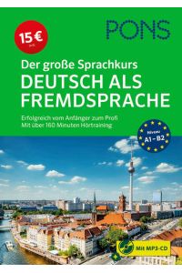 PONS Der große Sprachkurs Deutsch als Fremdsprache  - Erfolgreich vom Anfänger zum Profi - Mit über 160 Minuten Hörtraining