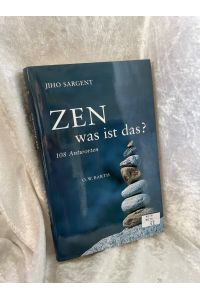 Zen - Was ist das?: 108 Antworten  - 108 Antworten