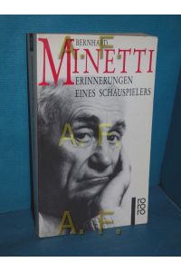 Erinnerungen eines Schauspielers.   - Bernhard Minetti. Hrsg. von Günther Rühle / Rororo , 5950