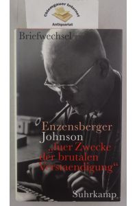 Fuer Zwecke der brutalen Verstaendigung : der Briefwechsel.   - Hrsg. von Henning Marmulla und Claus Kröger