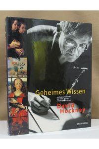 Geheimes Wissen. Verlorene Techniken der Alten Meister wiederentdeckt von David Hockney. Aus dem Englischen von Bernadette Ott und Rita Seuß.