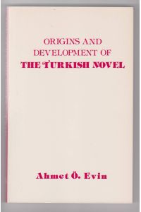Origins and Development of the Turkish Novel. (Dedication!).