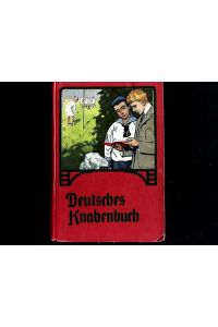 Deutsches Knabenbuch. 29 : Ein Jahrbuch der Unterhaltung, Belehrung und Bescha?ftigung.