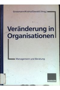 Veränderung in Organisationen : Management und Beratung.