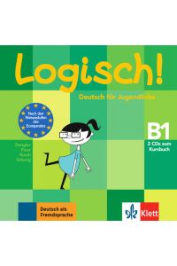 Logisch! B1  - Deutsch für Jugendliche. 2 Audio-CDs zum Kursbuch