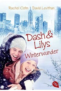 Dash & Lilys Winterwunder  - Rachel Cohn & David Levithan. Aus dem Amerikan. von Bernadette Ott