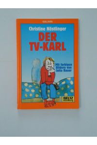 Der TV-Karl  - aus dem Tagebuch des Anton M., aufgefunden bei der endgültigen Räumung der Wohnung der Anna M., in Kleinfrasdorf