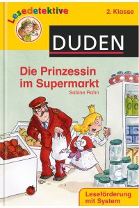 Die Prinzessin im Supermarkt  - [2. Klasse ; Leseförderung mit System ; mit witzigem Lesezeichen als Lösungsschlüssel!]