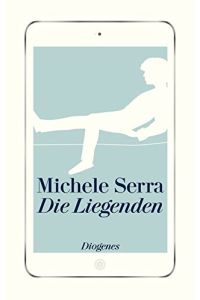 Die Liegenden  - Michele Serra. Aus dem Ital. von Julika Brandestini